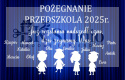 Pożegnanie absolwentów 2025 (dzieci przedszkolne)
